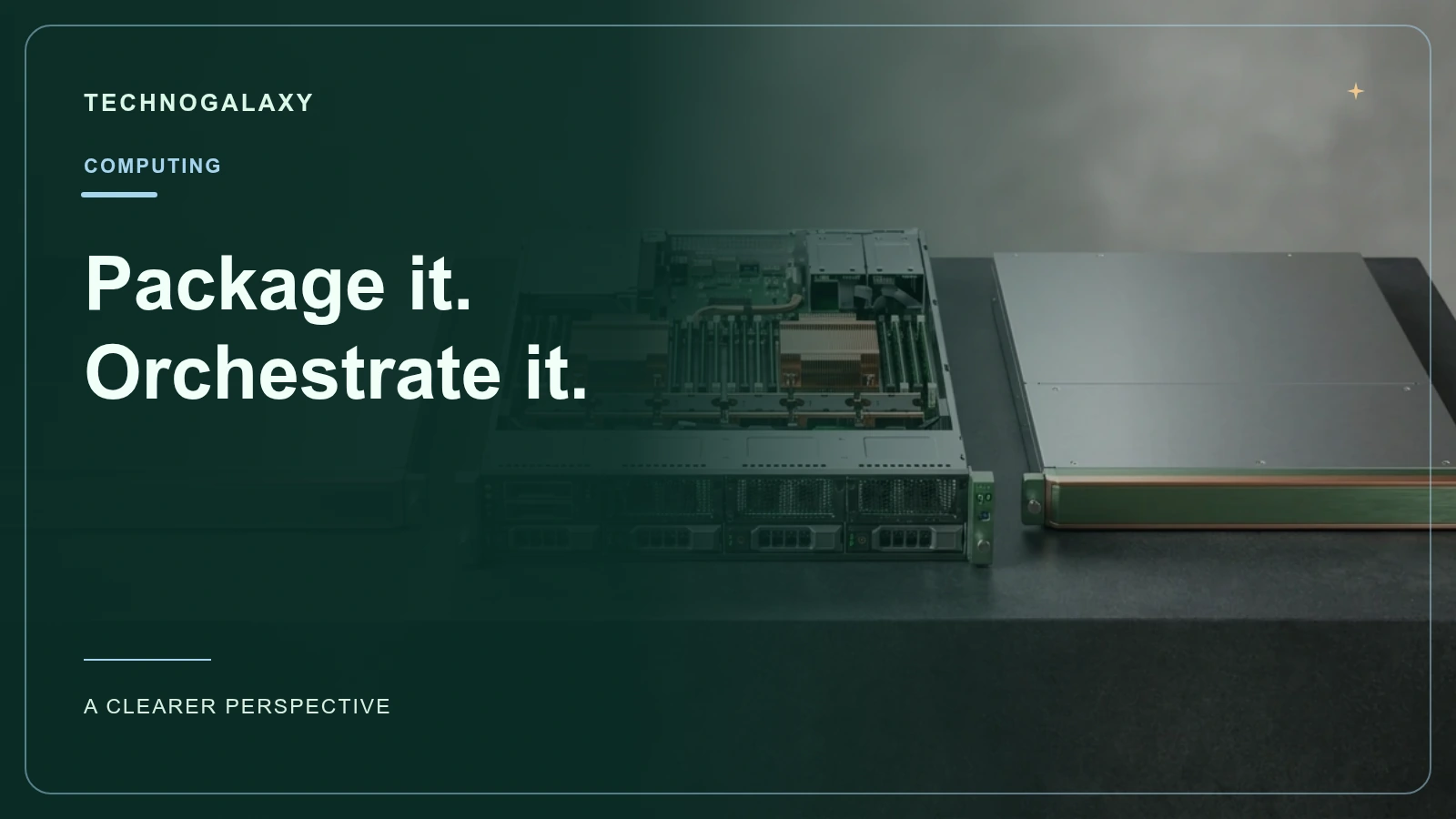 Graphic editorial cover: Package it. Orchestrate it.. Three modular server enclosures, including an open chassis showing its components