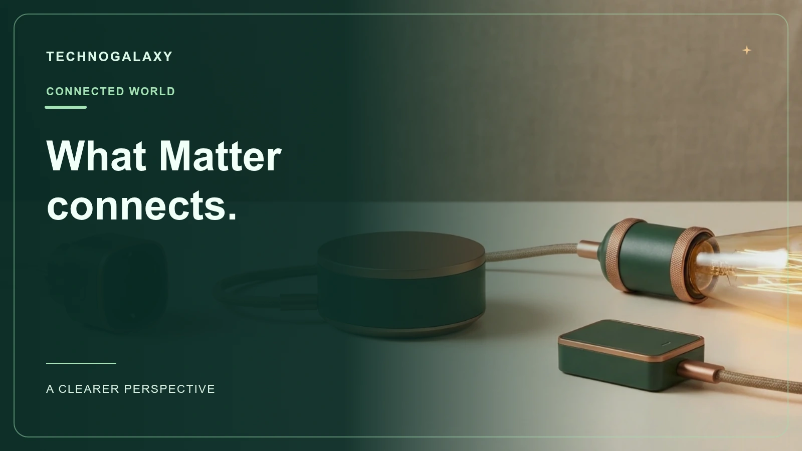 Graphic editorial cover: What Matter. connects.. Smart plug, connected hub, switch module and illuminated lamp socket