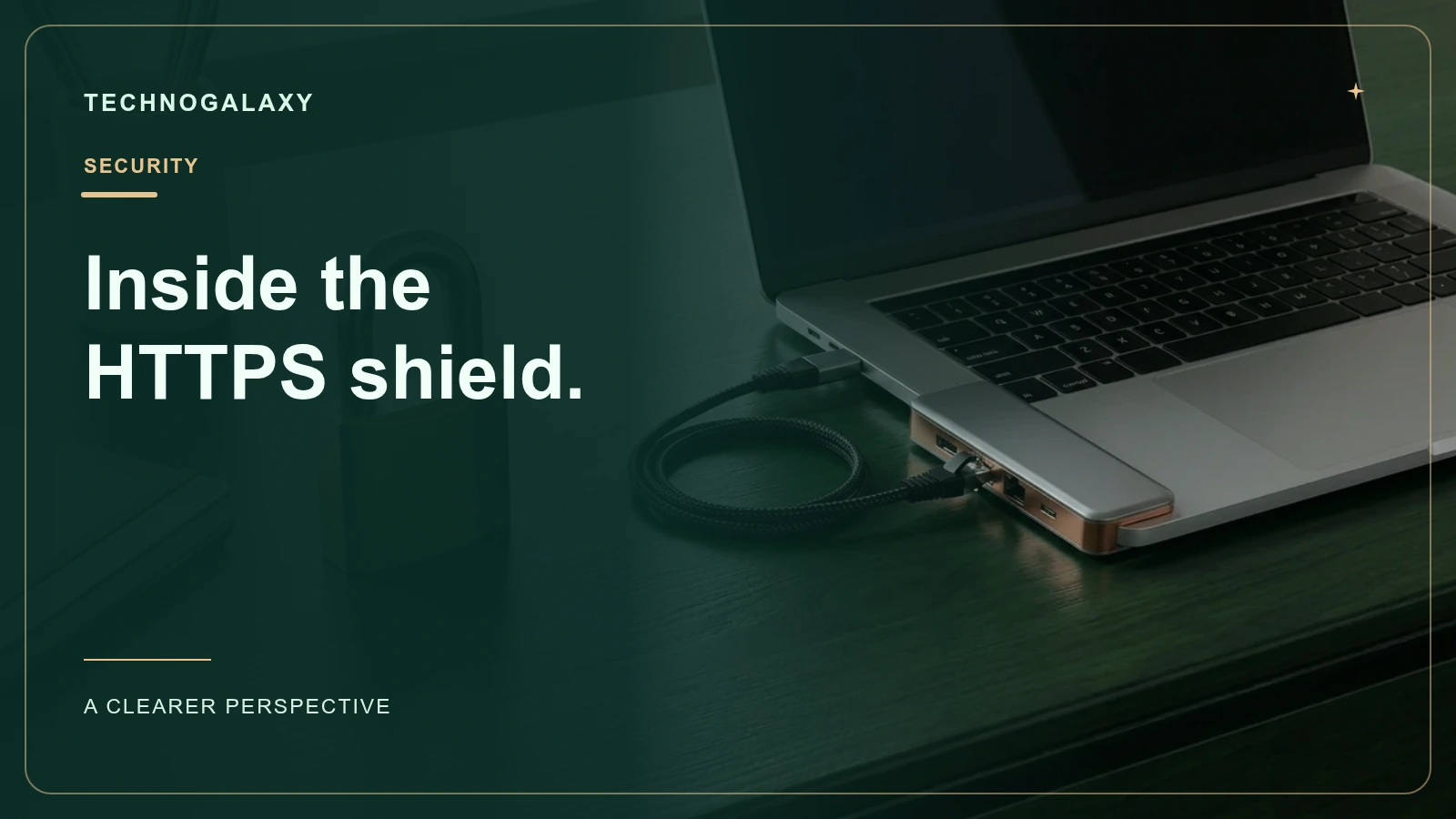 Graphic editorial cover: Inside the. HTTPS shield.. Laptop, network cable and closed metal padlock